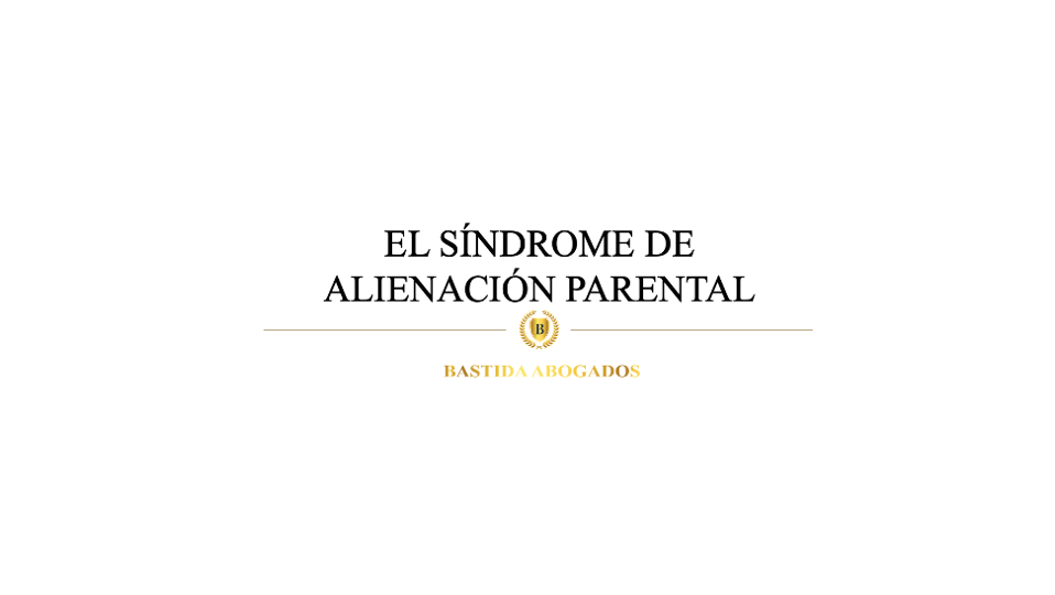 Síndrome Alienación Parental – Esteban Bastida-Síndrome Alienación Parental – Esteban Bastida